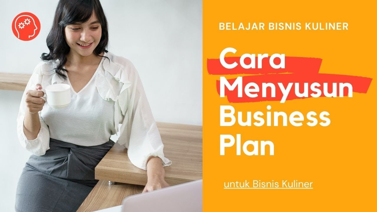 Langkah Menyusun Business Plan Untuk Bisnis Kuliner - YouTube