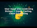 Ep 6 |🧵✍️🖨️ User Input and Combining Strings — input, Casting, Clean Formatting