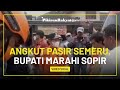 Viral Video Bupati Lumajang Marahi Sopir Truk, Kedapatan Angkut Pasir Bekas Erupsi Gunung Semeru