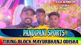 PANDUPANI SPORTS || TIRING BLOCK MAYURBHANJ ODISHA#rajahembramvlogs#pandupanisports#newsantalivlogs