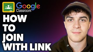 How to Join Google Classroom With Link (Full 2024 Guide)