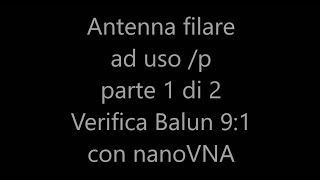 Antenna /p con Balun 9:1 parte 1 di 2