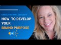 How To Develop Your Brand Purpose