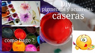 como hacer pigmentos y acuarelas caseras