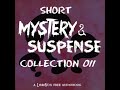 Short Mystery and Suspense Collection 011 by Various read by Various | Full Audio Book