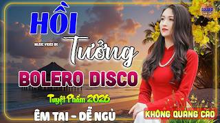 Kho Nhạc Bolero Disco Trữ Tình TOÀN BÀI HAY Xứng Đáng 10 ĐIỂM➤Lk Nhạc Vàng Xưa TUYỂN CHỌN 2026 #012