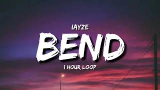 [ 1 Hour Loop ] iayze - Bend [ TikTok Songs ] Bend.. Bend.. Bend.. Bend..