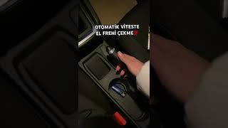 OTOMATİK VİTESTE EL FRENİ NASIL ÇEKİLİR💯 #shorts#short#viral#vlog#keşfet#otomatik#araba#reklam