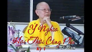 HT. THÍCH TỪ THÔNG Thuyết giảng ACKH - TRƯỜNG HẠ PHỔ ĐÀ 2004 -Ý Nghĩa HAI THỜI CÔNG PHU - Kỳ 1