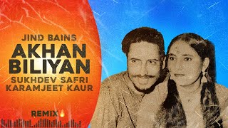 Akhan Biliyan (Remix) Jind Bains | Sukhdev Safri | Latest Punjabi Song | New Deut Songs 2024