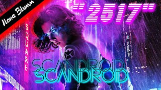 2517 Scandroid - A music video with Cyberpunk vibes