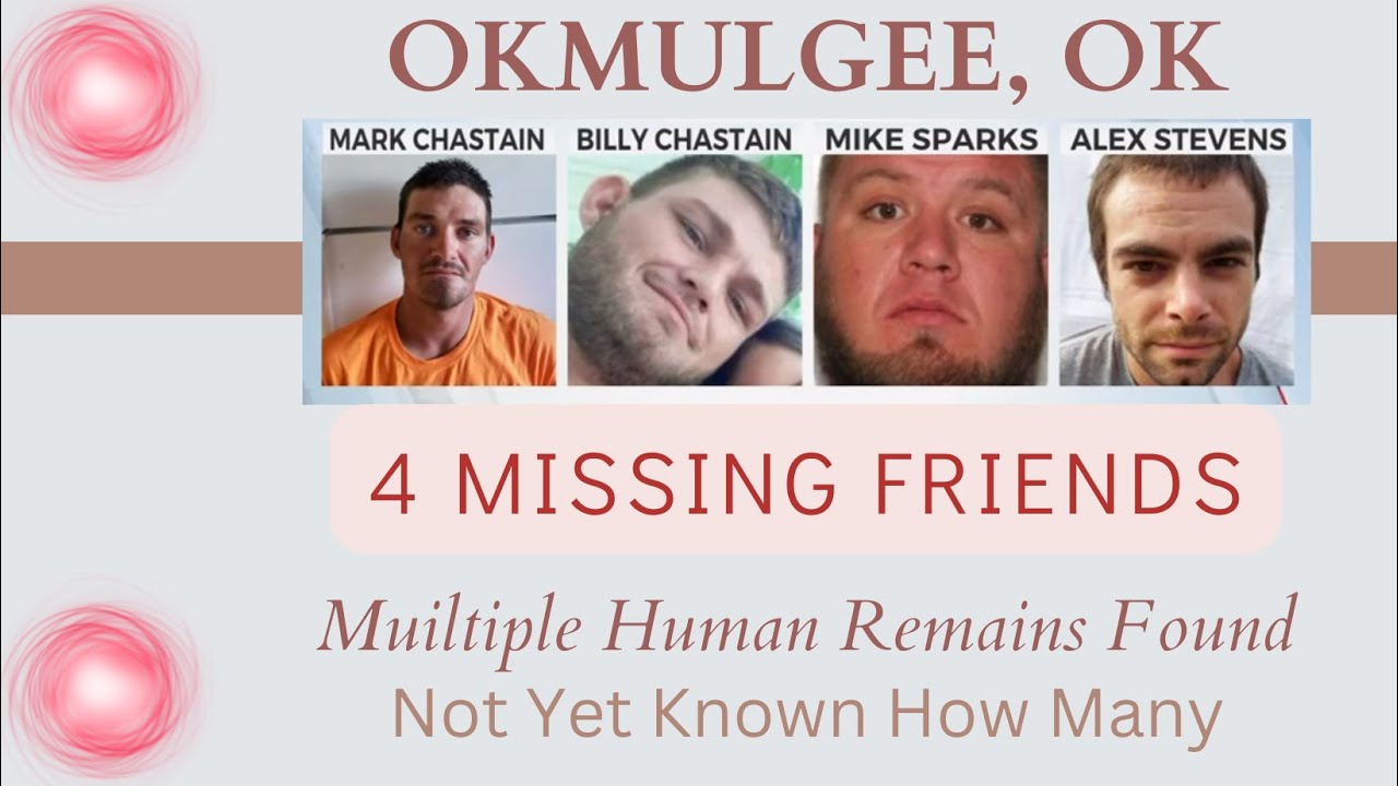 Okmulgee: 4 Men Missing & Multiple Human Remains Found - YouTube