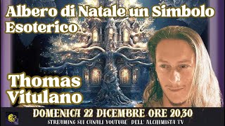 Albero di Natale un Simbolo Esoterico - Thomas Yhorman Vitulano