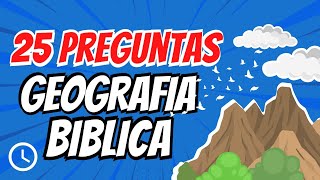 25 PREGUNTAS DE GEOGRAFIA BIBLICA | TEST BÍBLICO