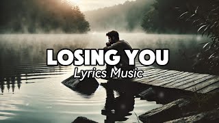 Losing You ( Lyrics Music ) Best Sad Song English 2025 l Playlist l Song Trending English