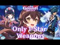 Can You Beat Genshin Impact Using Only 1 Star Weapons?!