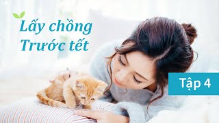 Lấy chồng trước Tết Tập 4 (cuối) (Phim tết hay năm 2014)