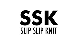 The Slip Slip Knit (SSK) Decrease :: Knitting Decrease #20 :: Left Handed