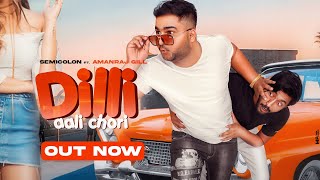 Dilli Aali Chori - Video || SEMICOLON ft Amanraj Gill & Ruba Khan | New Haryanavi Songs New 2023