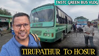 TNSTC Green Bus Travel Vlog || Tiruppathur To Hosur Bus Journey  || Travel Advisor