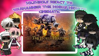 Hashiras react to Warhammer The Horus Heresy Cinematic Trailer || Demon Slayer / KNY || Gacha react