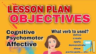 LESSON PLAN OBJECTIVES COGNITIVE, PSYCHOMOTOR AND AFFECTIVE OBJECTIVES VERB USED