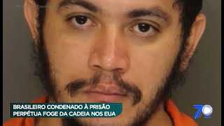 Brasileiro condenado à prisão perpétua é procurado pela polícia dos EUA