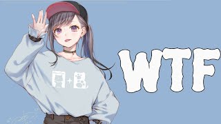 Nightcore_-_WTF_(Lyrics) || what the fu*k || Nightcore