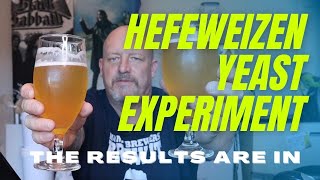 HEFEWEIZEN - The Yeast Experiment Results - The Tasting! + Harpoon Hazy IPA - Lost Footage Found!