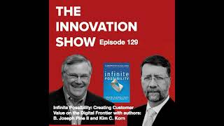 EP 129: Infinite Possibility: Creating Customer Value on the Digital Frontier with authors Kim C....