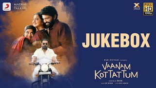 Vaanam Kottattum - Jukebox | Mani Ratnam | Dhana | Sid Sriram | Madras Talkies