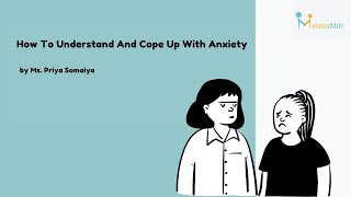 How to Cope up with Anxiety | Ms Priya Somaiya | MentorMitr