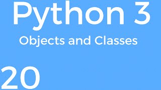 [Part 20] Python 3 for Beginners - Objects and Classes