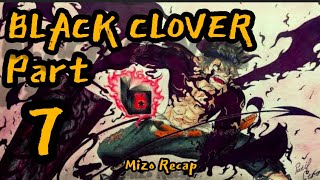 Mizo Movie Recap| Black Clover| Part 7