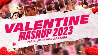 Valentine Mashup 2023 | VDj Jakaria | Best  Romantic Love Songs