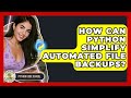 How Can Python Simplify Automated File Backups? - Python Code School