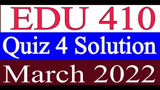 EDU 410 Quiz 4 Solution Fall 2021 / EDU410 Quiz 4 Solution 2022 / EDU410 Quiz 4 solved 2022