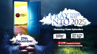 PRAY YOUR WAY INTO 2025 - 27TH DECEMBER PRAYERS - MFM MIDNIGHT PRAYER TO COMMAND THE YEAR