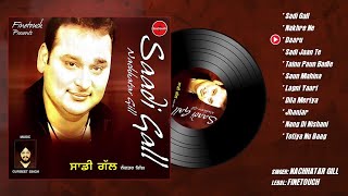 Saadi Gall (Full Album) | Nachhatar Gill | Gurmeet Singh | Punjabi Song 2018 | Finetouch Music