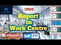 CR05 - Report in Work Centre | use of work centre in Routing| SAP PP WORK CENTRE REPORT