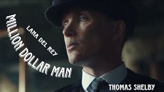 Lana Del Rey  Million dollar man|| Thomas Shelby amv