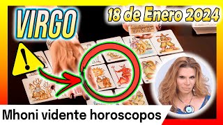 ⚠️ CUIDATE HOY ⚠️ MHONI VIDENTE 🔮 horóscopo DIARIO – horoscopo de hoy VIRGO 18 de  ENERO 2024❤️🧡💛❤️✅