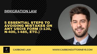 5 Essential Steps to Avoiding Mistakes on Any USCIS Form (I-130, N-400, I-485, etc.)
