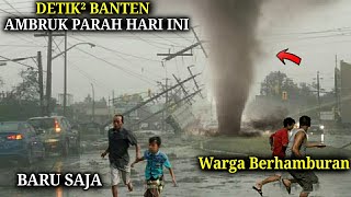 BARU SAJA Detik² Banten Diterjang Tornado Dahsyat Hari ini! Warga Panik! Puting Beliung Batu Bantar