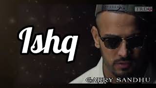 Ishq (Lyrics)| Garry Sandhu ft Shipra Goyal & Myles Castello | Ikky || TRL