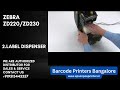 How to Label dispenser for Zebra ZD220 | ZD230 Barcode label printer ? Step by step instructions.