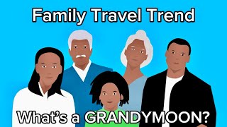 Grandymoons: Planning the Perfect Multi-Generational Family Vacation | Travel Tips & More