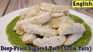 Fried Sugar Taro | Deep-Fried Sugared Taro | Snow Taro | Sugar Coated Fried Taro |  เผือกหิมะ