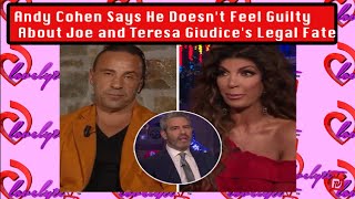 Andy Cohen Doesn't Feel Guilt About Joe & Teresa Giudice's Situation+Caroline Speaks #fullbreakdown