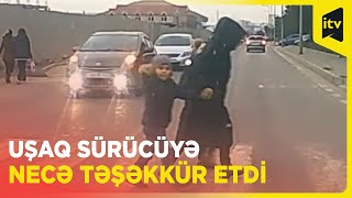 Piyada keçidində ona yol verən sürücüyə balacadan təşəkkür mesajı